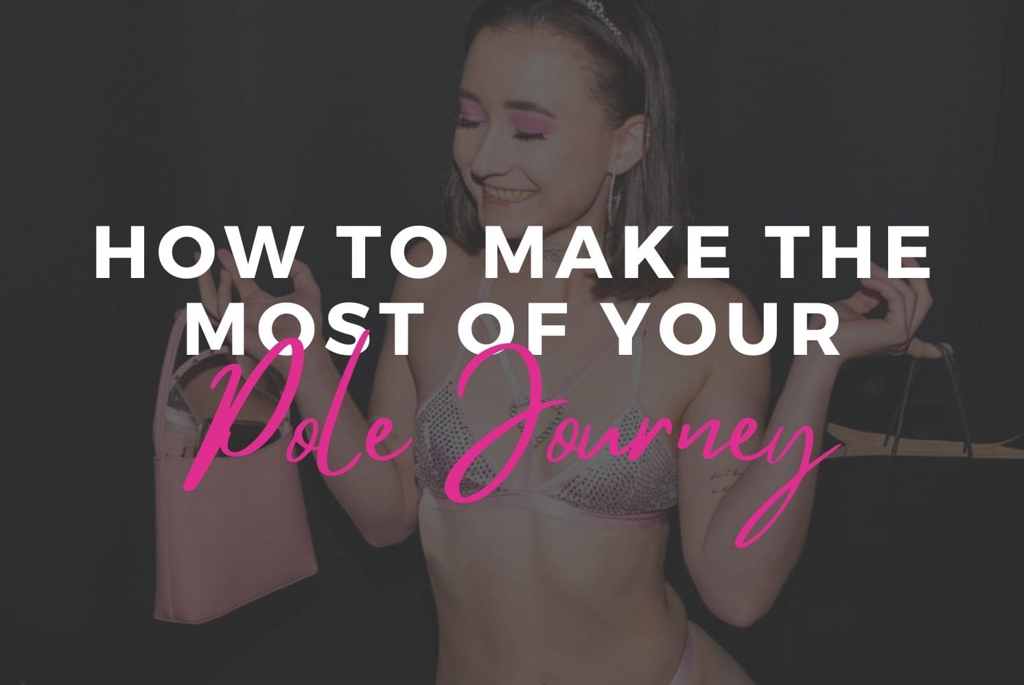 How to Make the Most of Your Pole Journey
