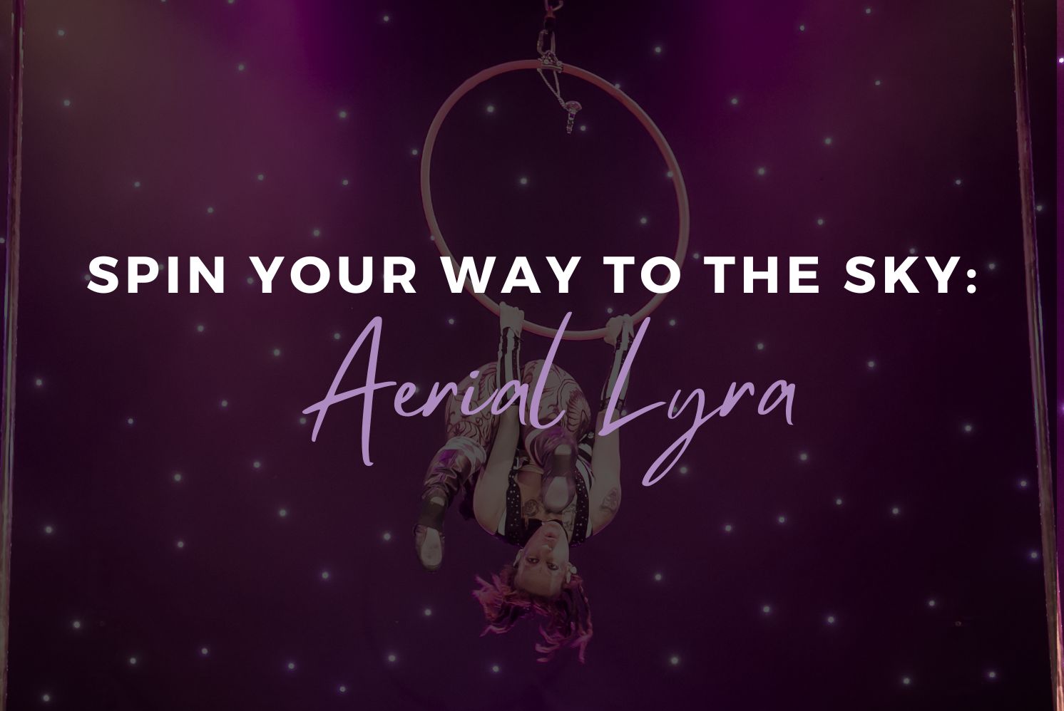 Spin Your Way to the Sky: The High-Flying Fun of Aerial Lyra!